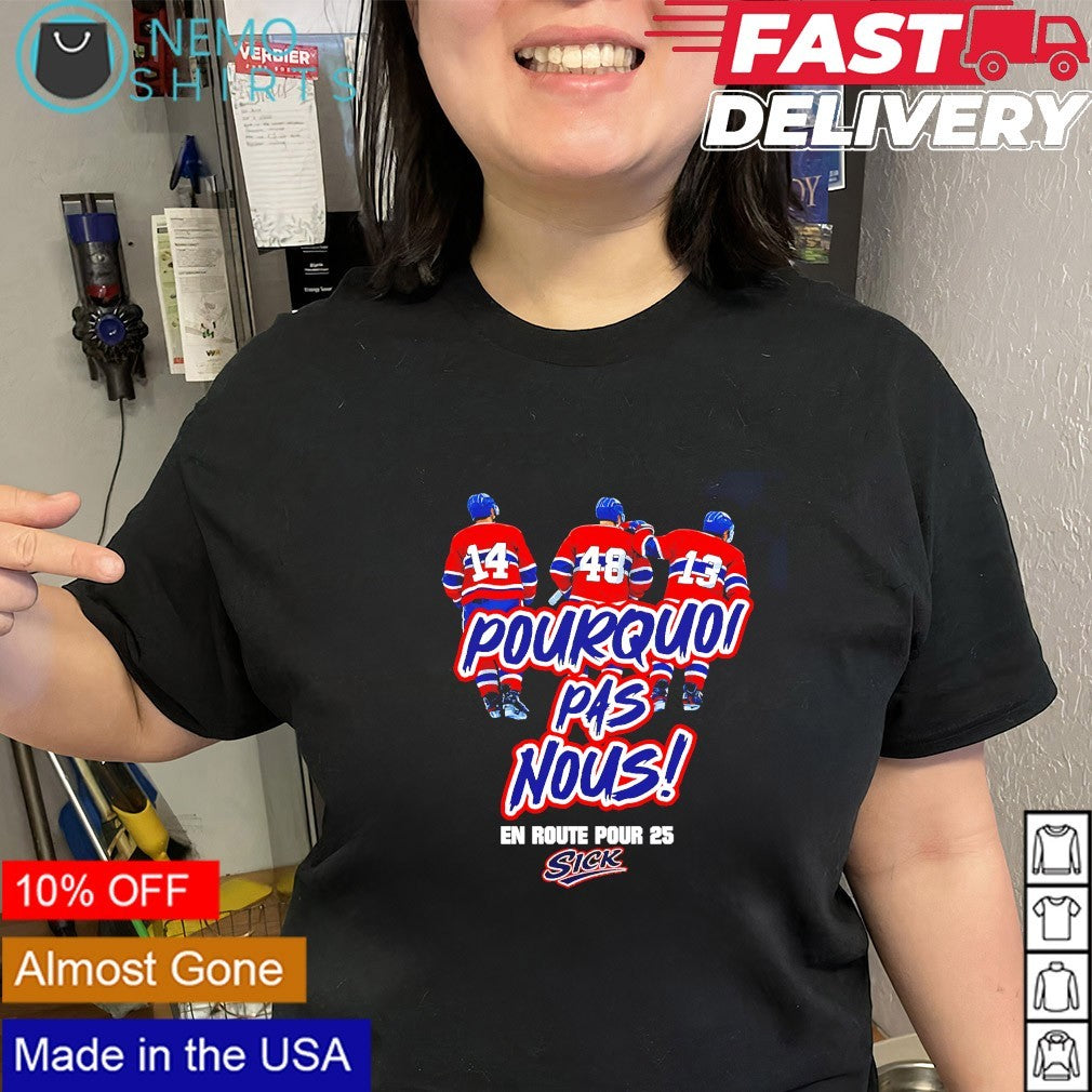 Montreal Canadiens hockey Pourquoi pas nous En Route Pour 25 shirt