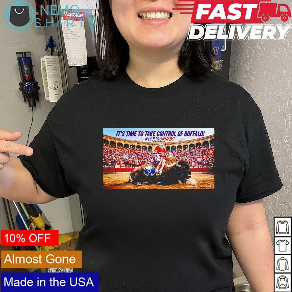 Montreal Canadiens it’s time to take control of Buffalo Sabres lets go Habs shirt