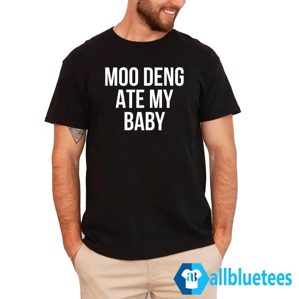 Moo Deng Ate My Baby Shirt