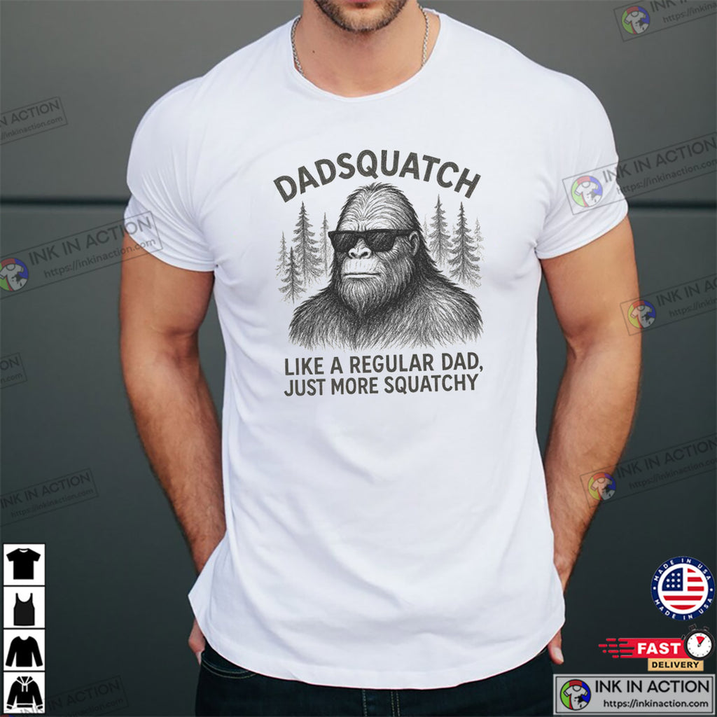 More Squatchy Cool Dadsquatch Bigfoot Graphic Tee