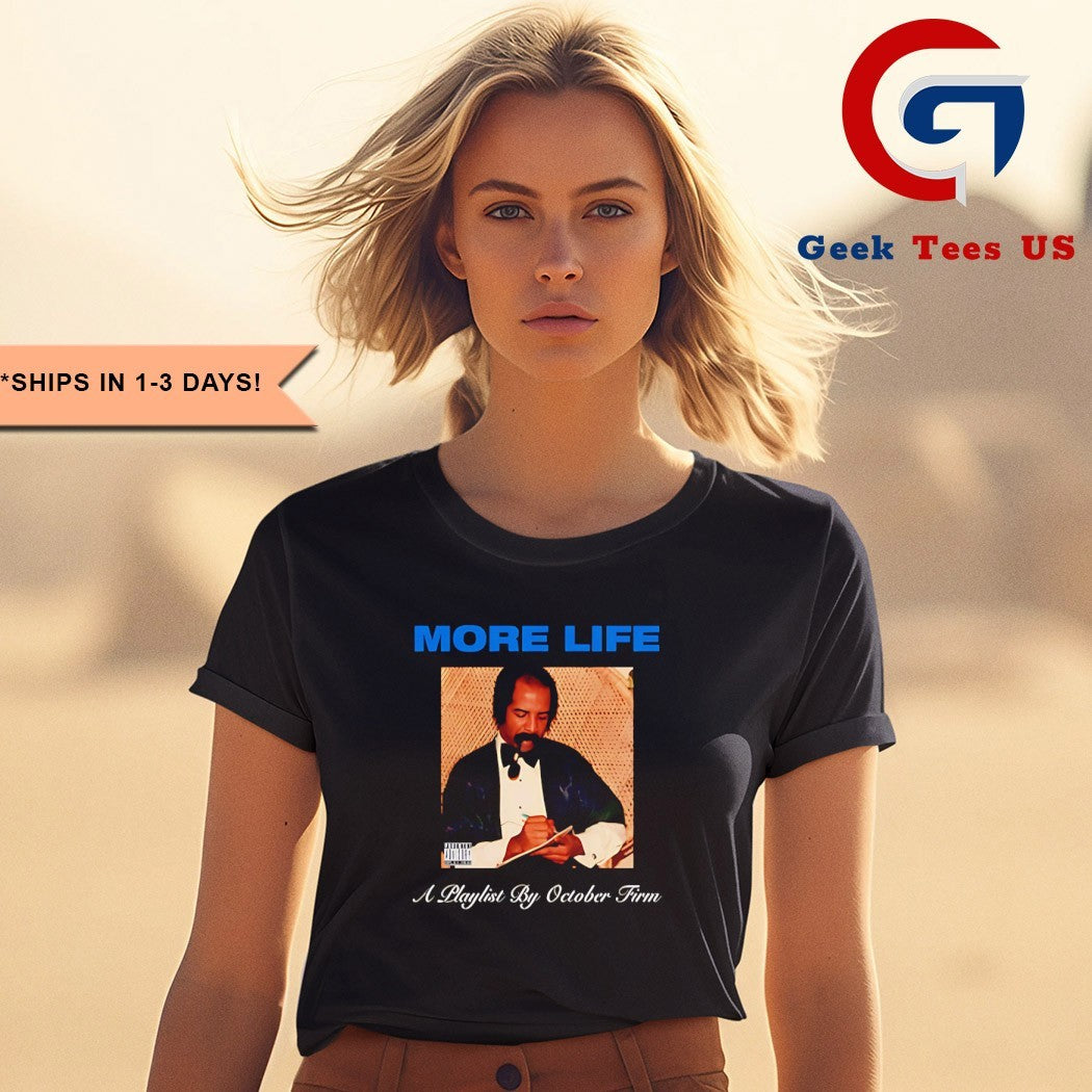 More life a playlist by October Firm shirt