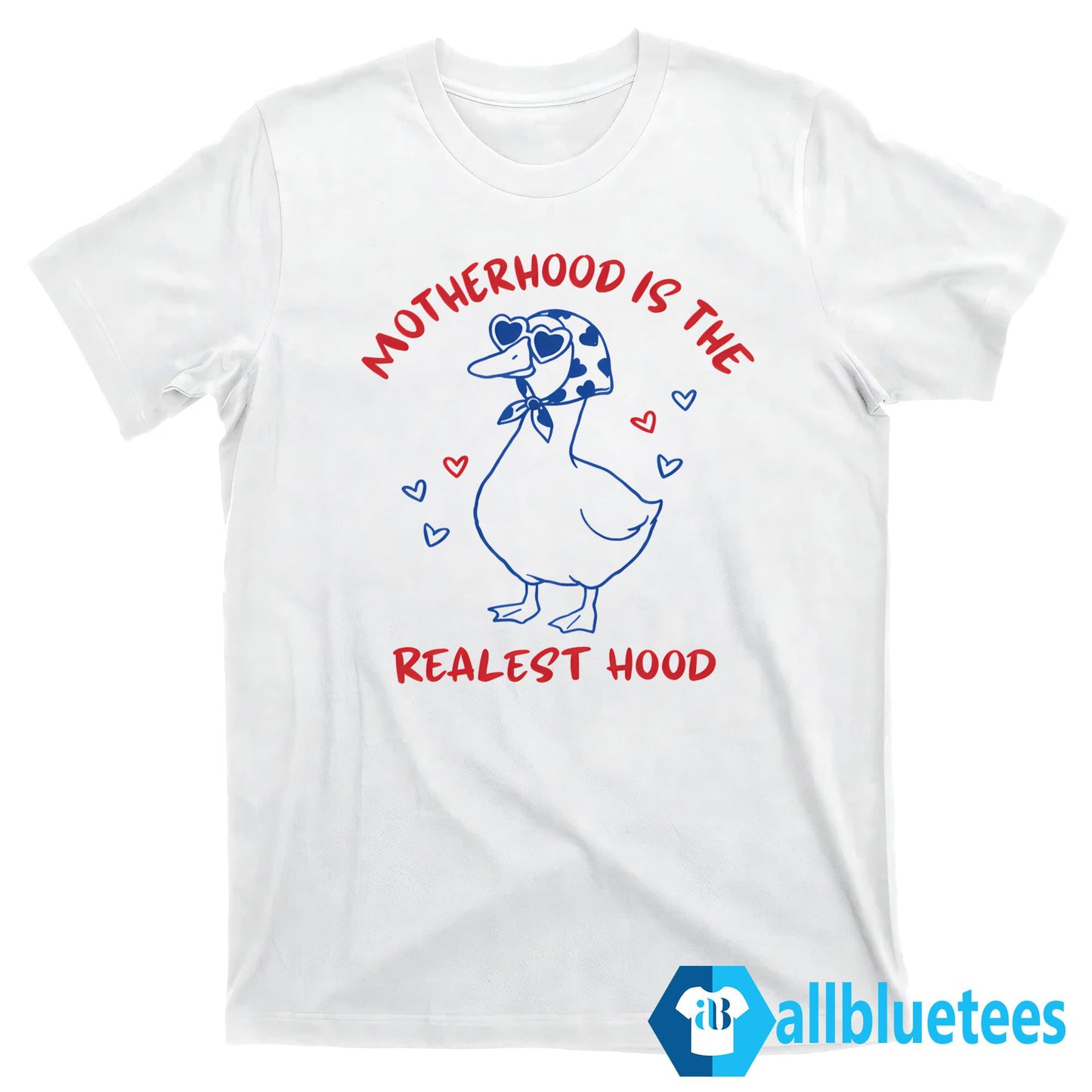 Motherhood Is The Realest Hood Mother Duck Shirt