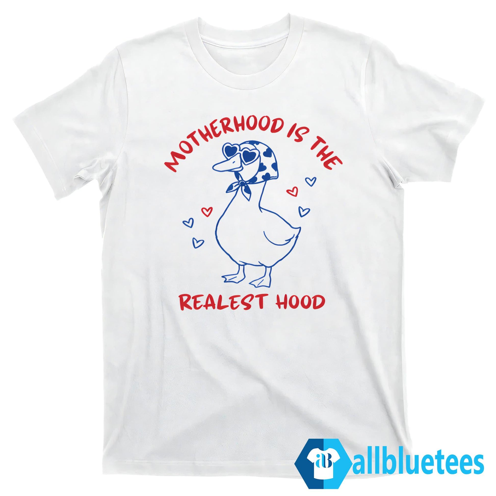 Motherhood Is The Realest Hood Mother Duck Shirt