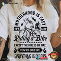 Motherhood Is Easy It’s Like Riding A Bike Shirt