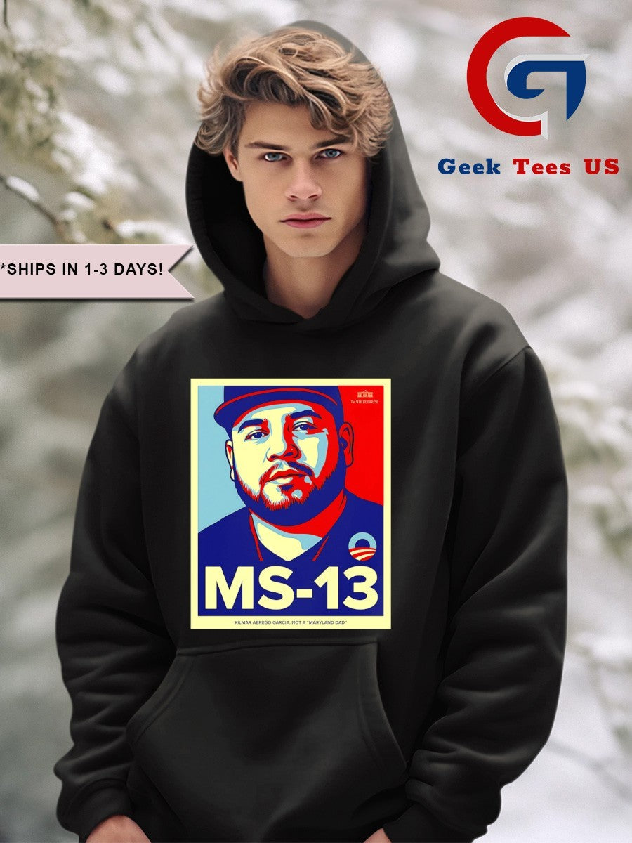 Ms 13 Kilmar Abrego Garcia not a Maryland Dad hope shirt