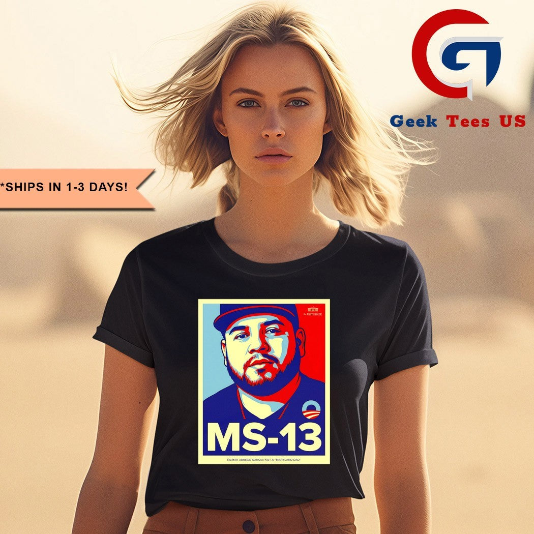 Ms 13 Kilmar Abrego Garcia not a Maryland Dad hope shirt