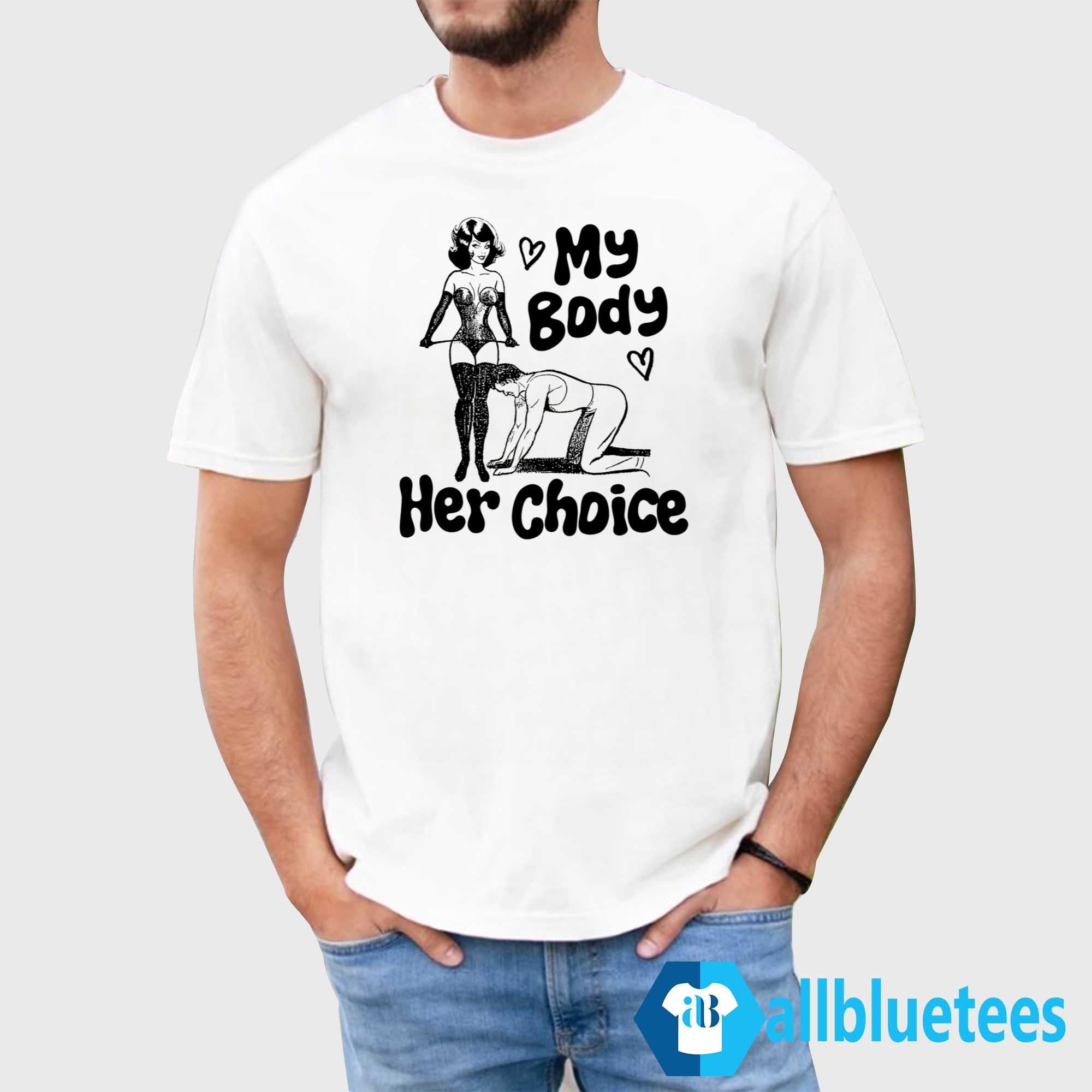 My Body Her Choice Shirt