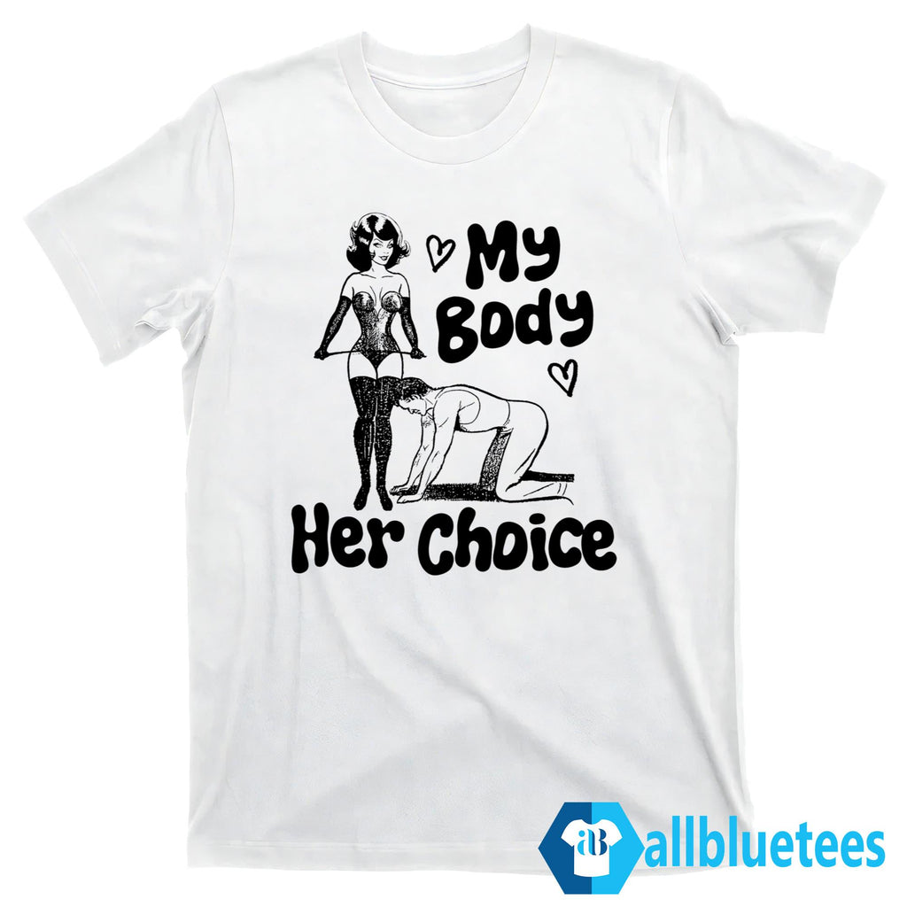 My Body Her Choice Shirt