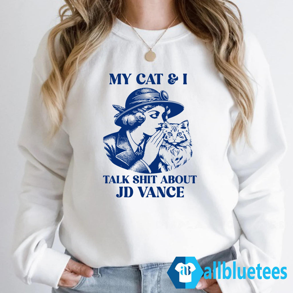 My Cat And I Talk Shit About JD Vance Shirt