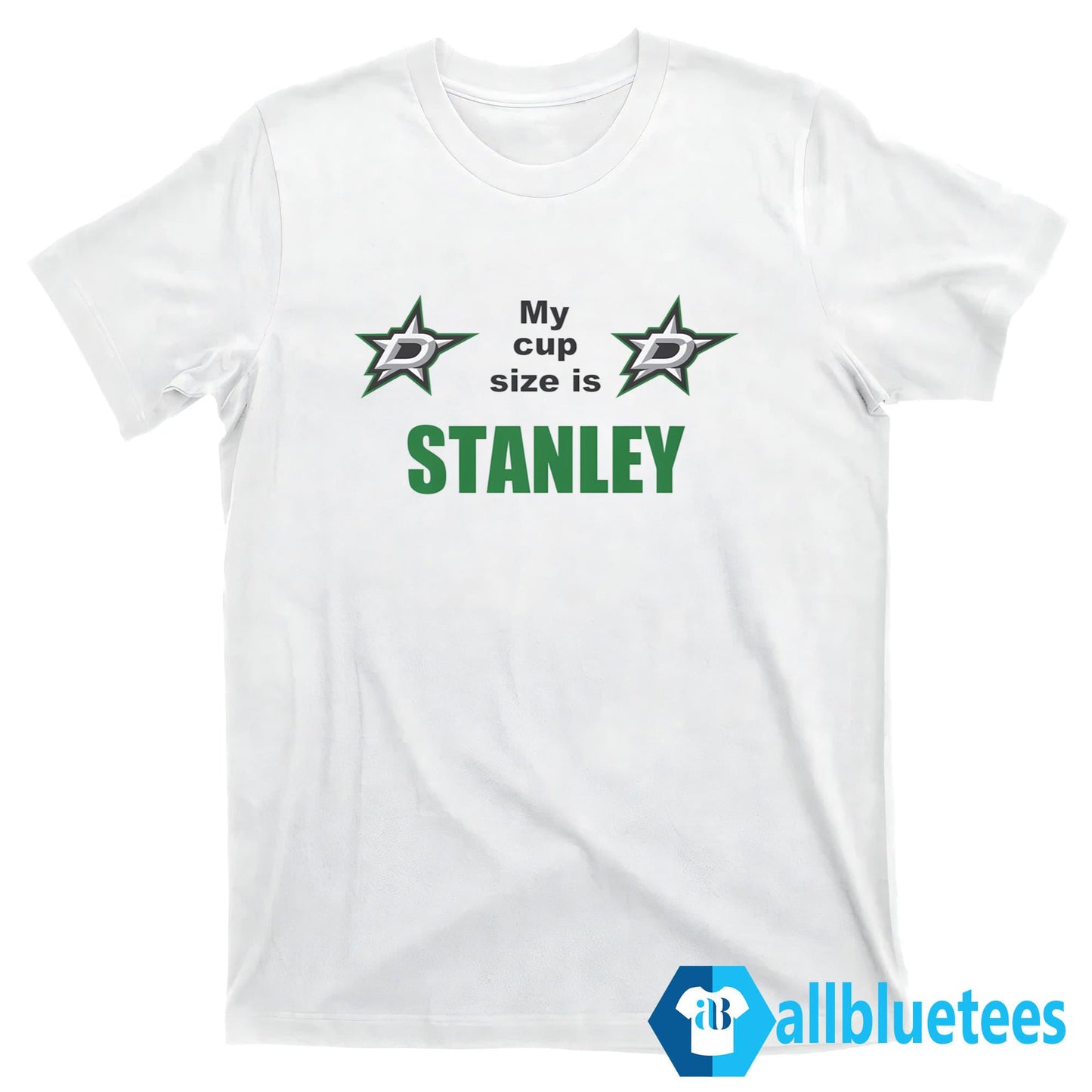 My Cup Size Is Stanley Shirt