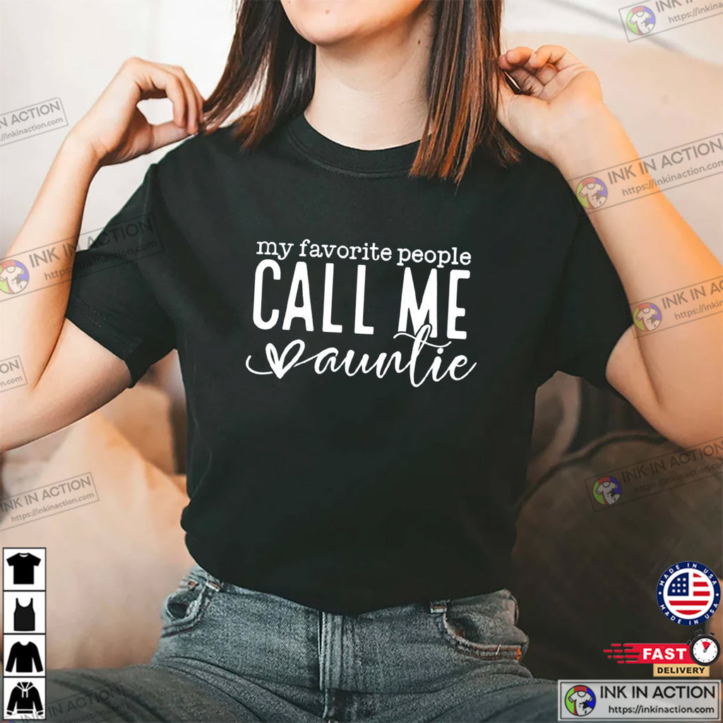 My Favorite People Call Me Auntie, Best Aunt T-shirt