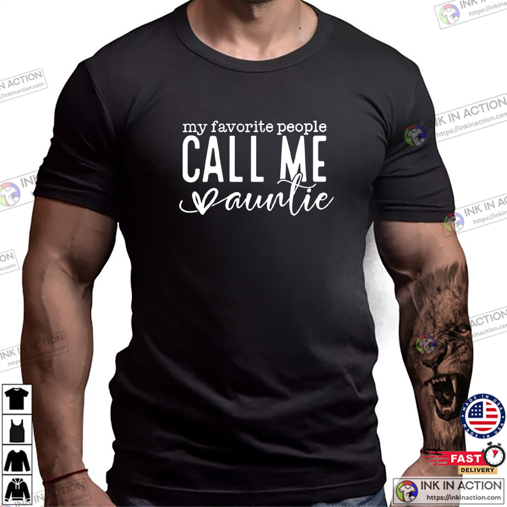 My Favorite People Call Me Auntie, Best Aunt T-shirt
