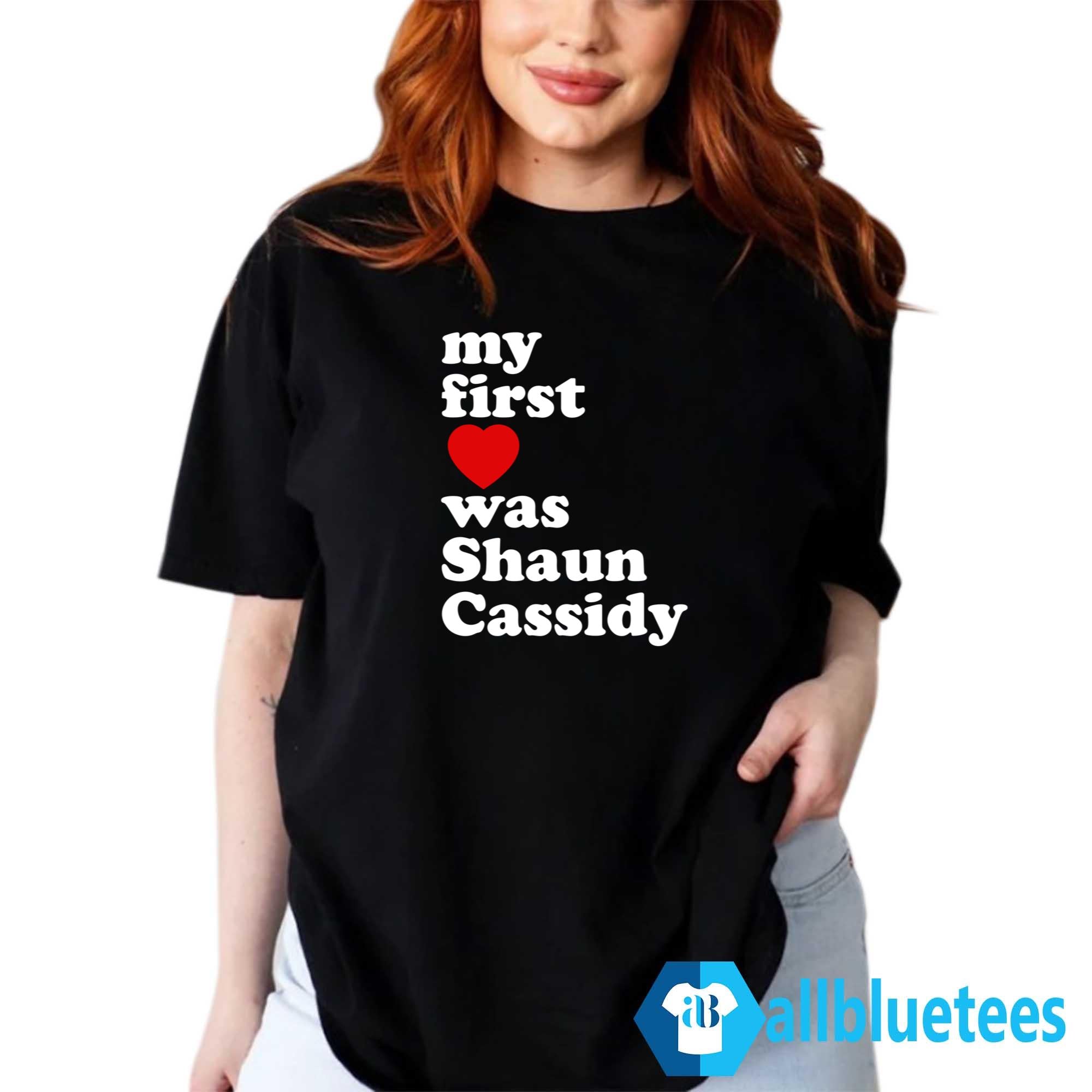 My First Love Was Shaun Cassidy Shirt