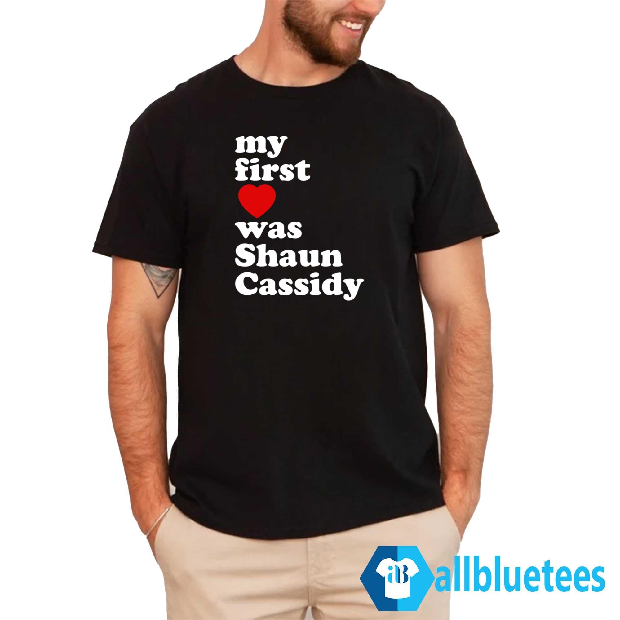 My First Love Was Shaun Cassidy Shirt