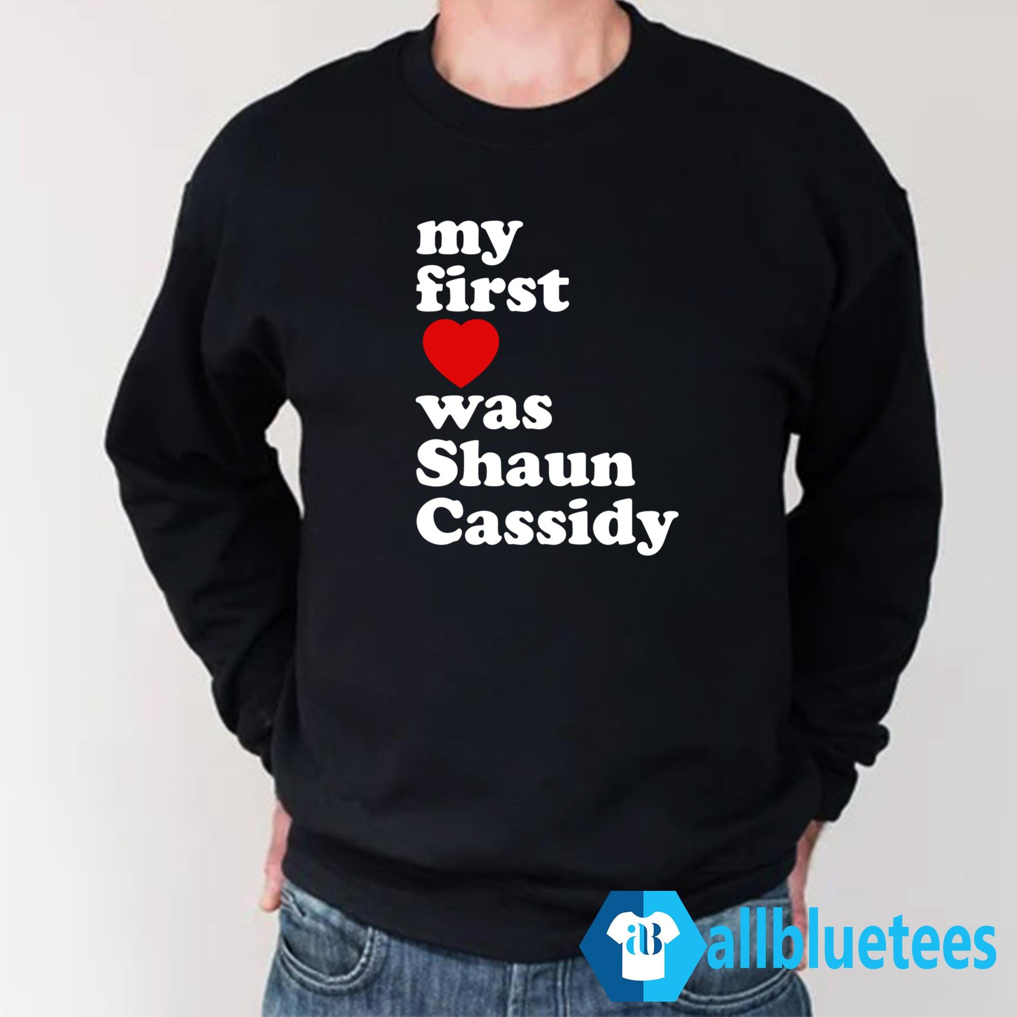 My First Love Was Shaun Cassidy Shirt