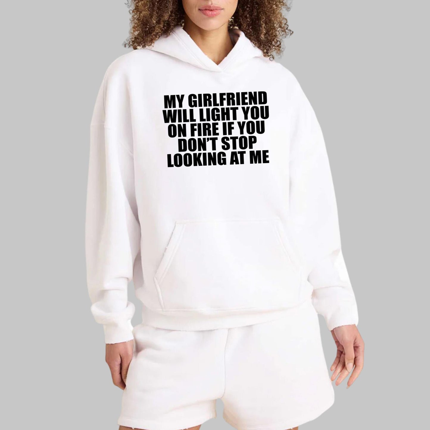 My Girlfriend Will Light You On Fire If You Don’t Stop Looking At Me Shirt