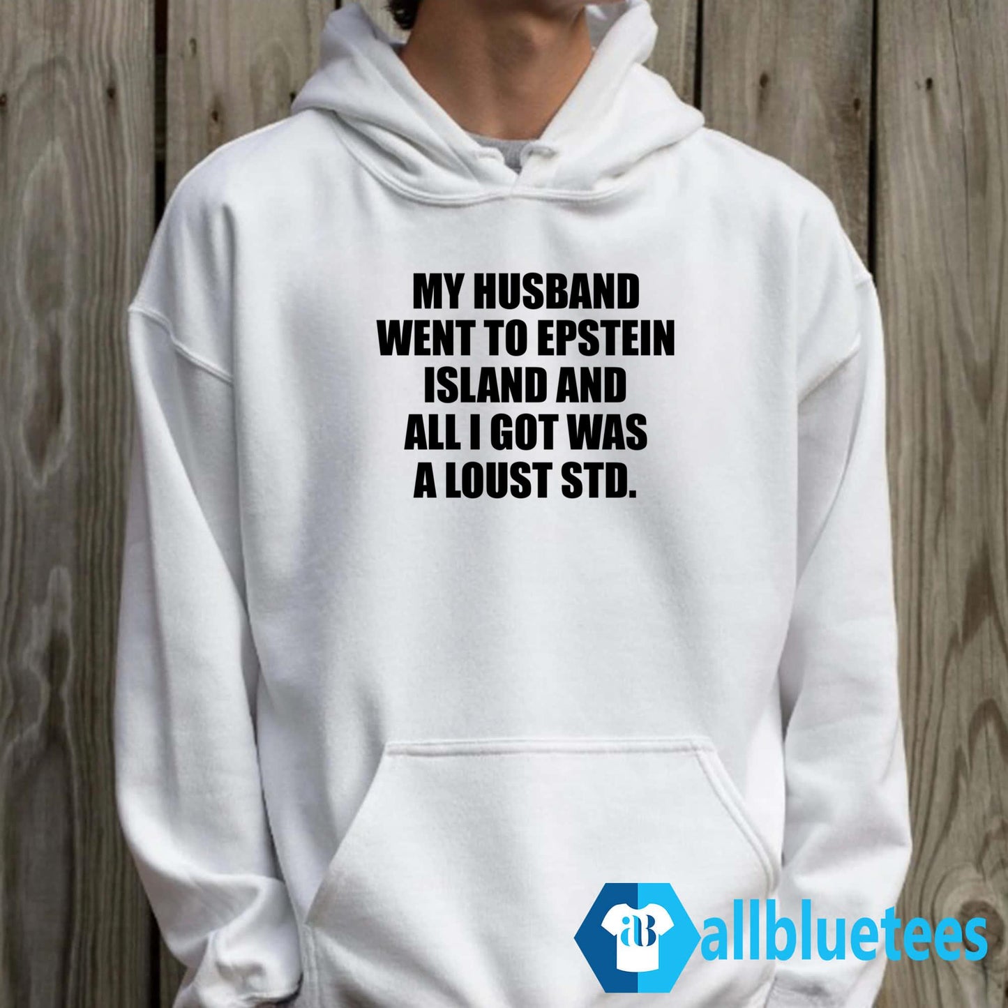 My Husband Went To Epstein Island And All I Got Was A Lousy STD Shirt