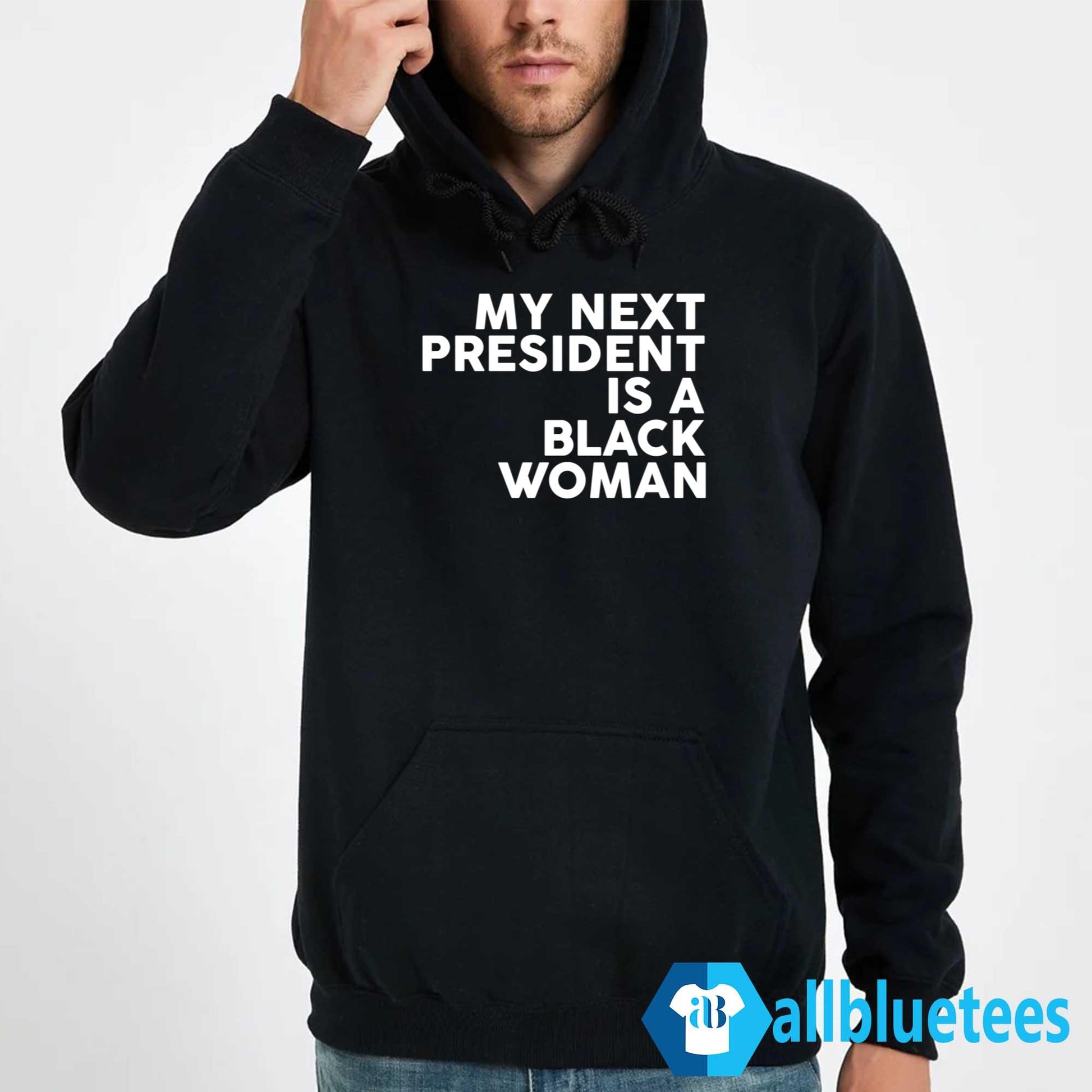 My Next President Is A Black Woman Shirt