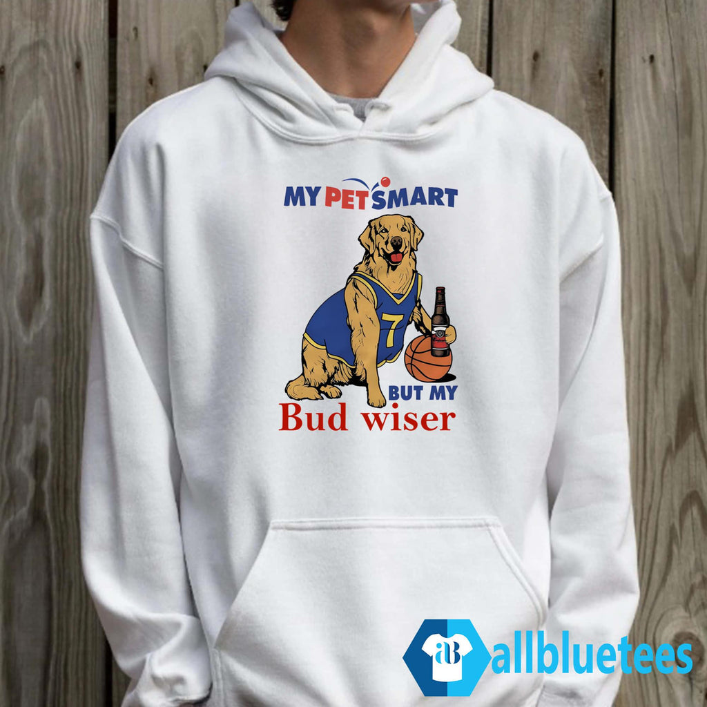 My Pet Smart But My Bud Wiser Shirt