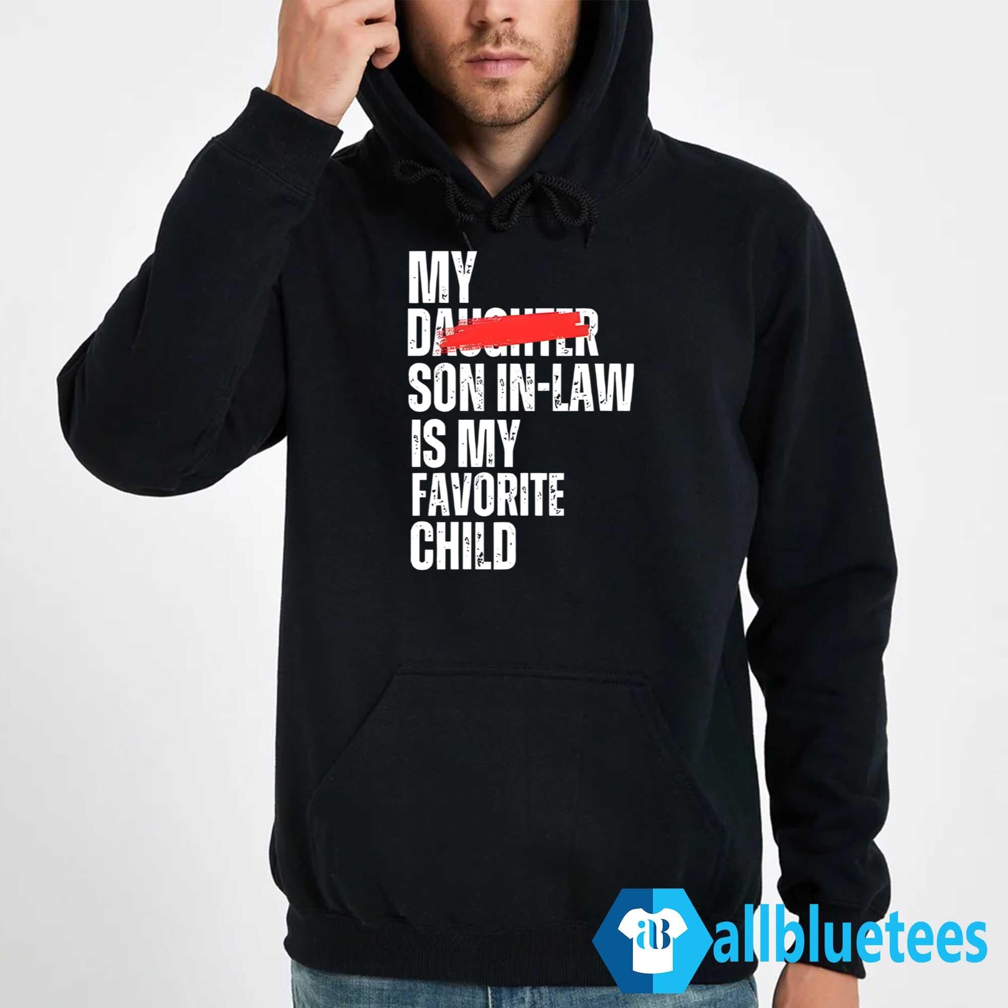 My Son-In-Law Is My Favorite Child Shirt