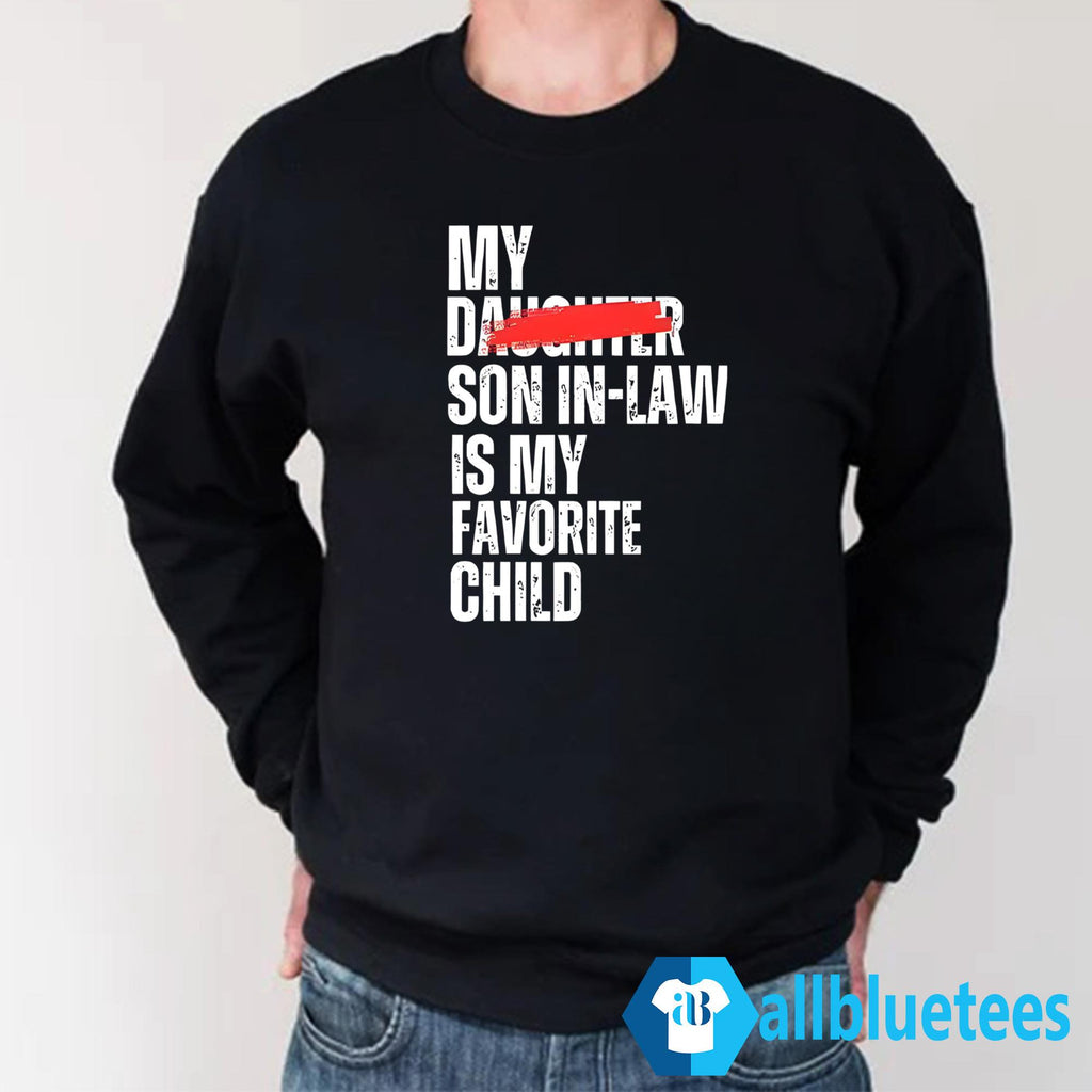 My Son-In-Law Is My Favorite Child Shirt