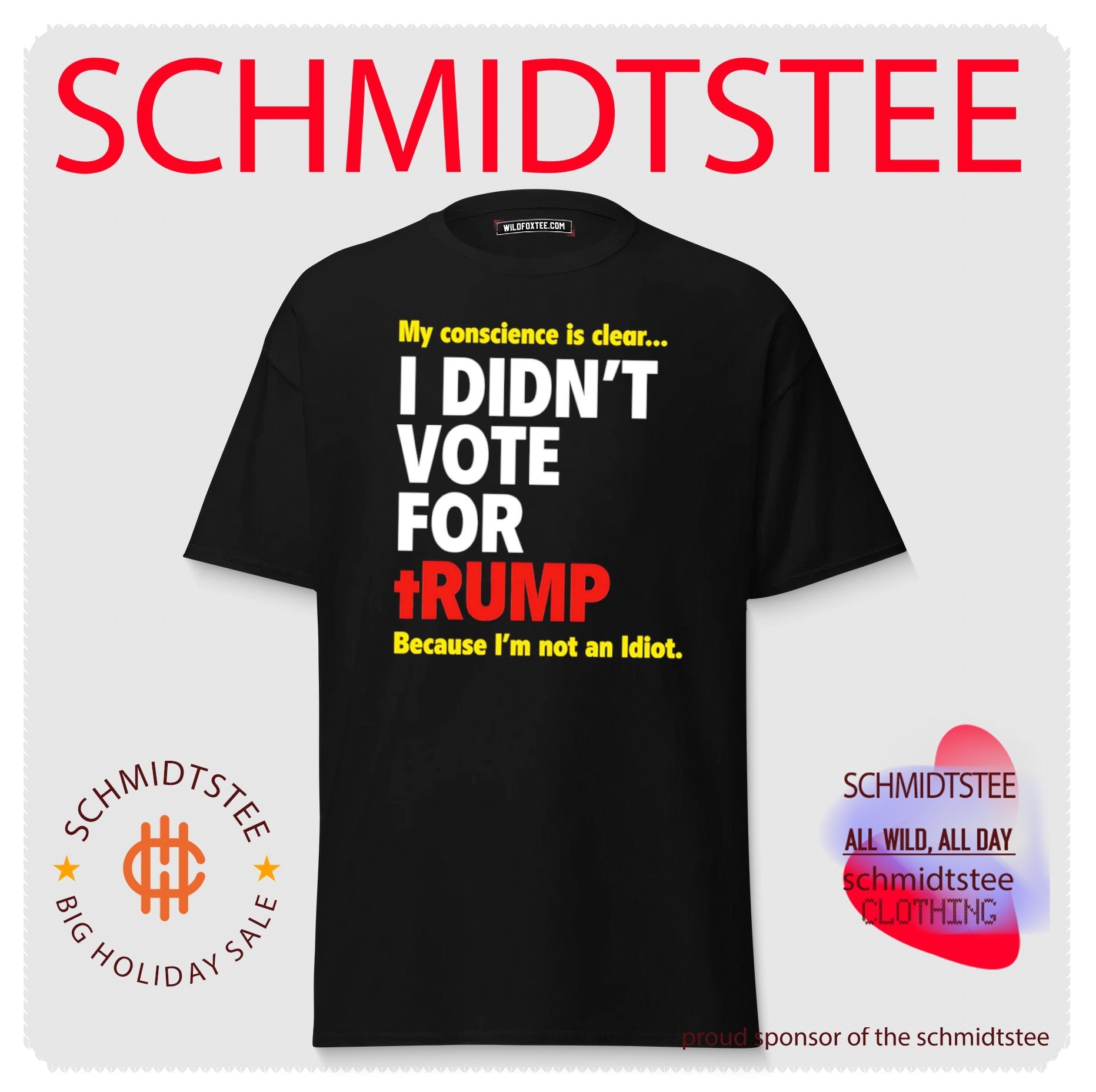My conscience is clear I Didn’t Vote For Trump because I’m not an Idiot shirt