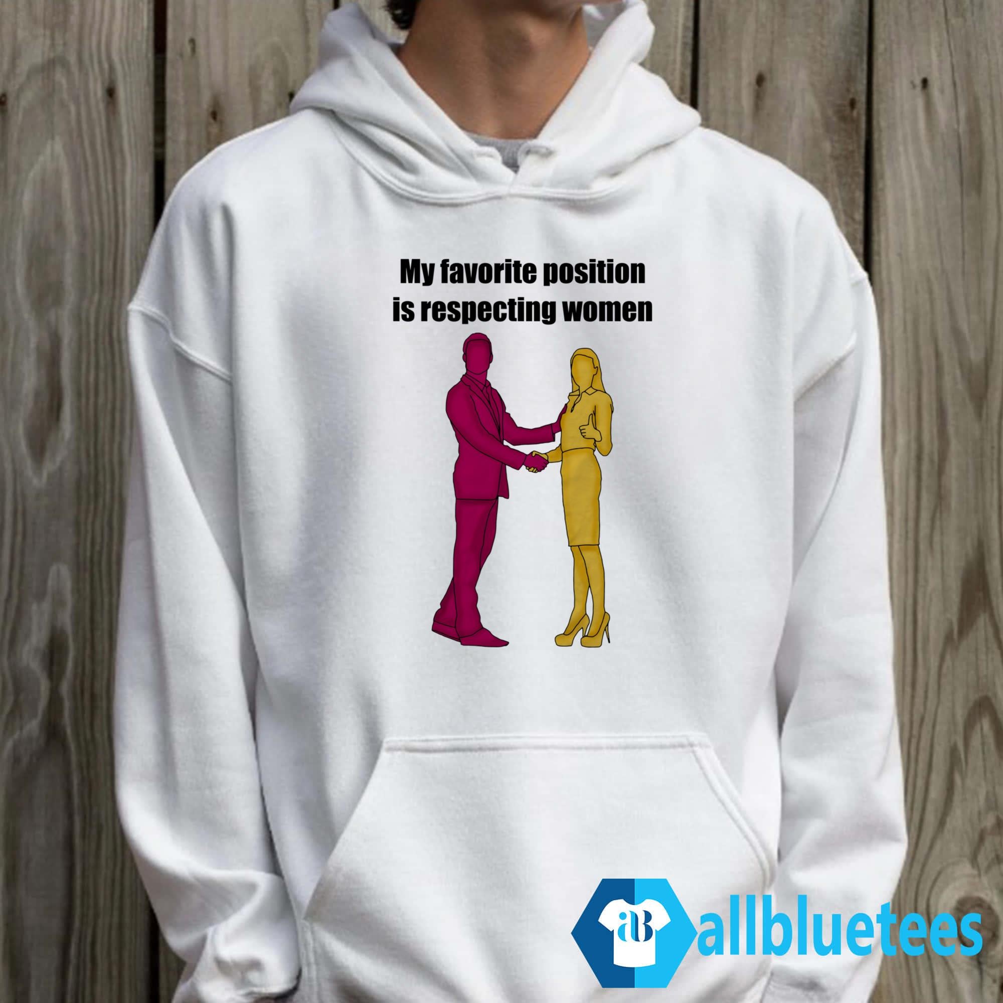 My Favorite Position Is Respecting Women Shirt