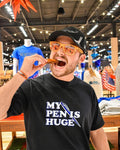 My pen is huge funny shirt