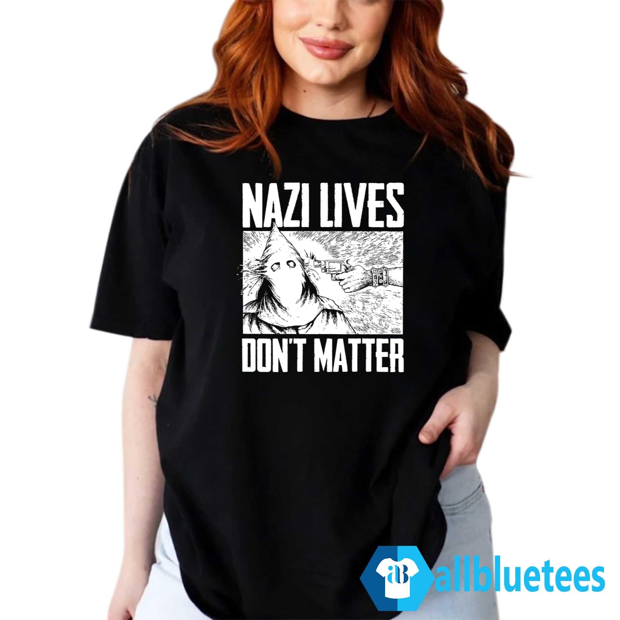Nazi Lives Don’t Matter Shirt