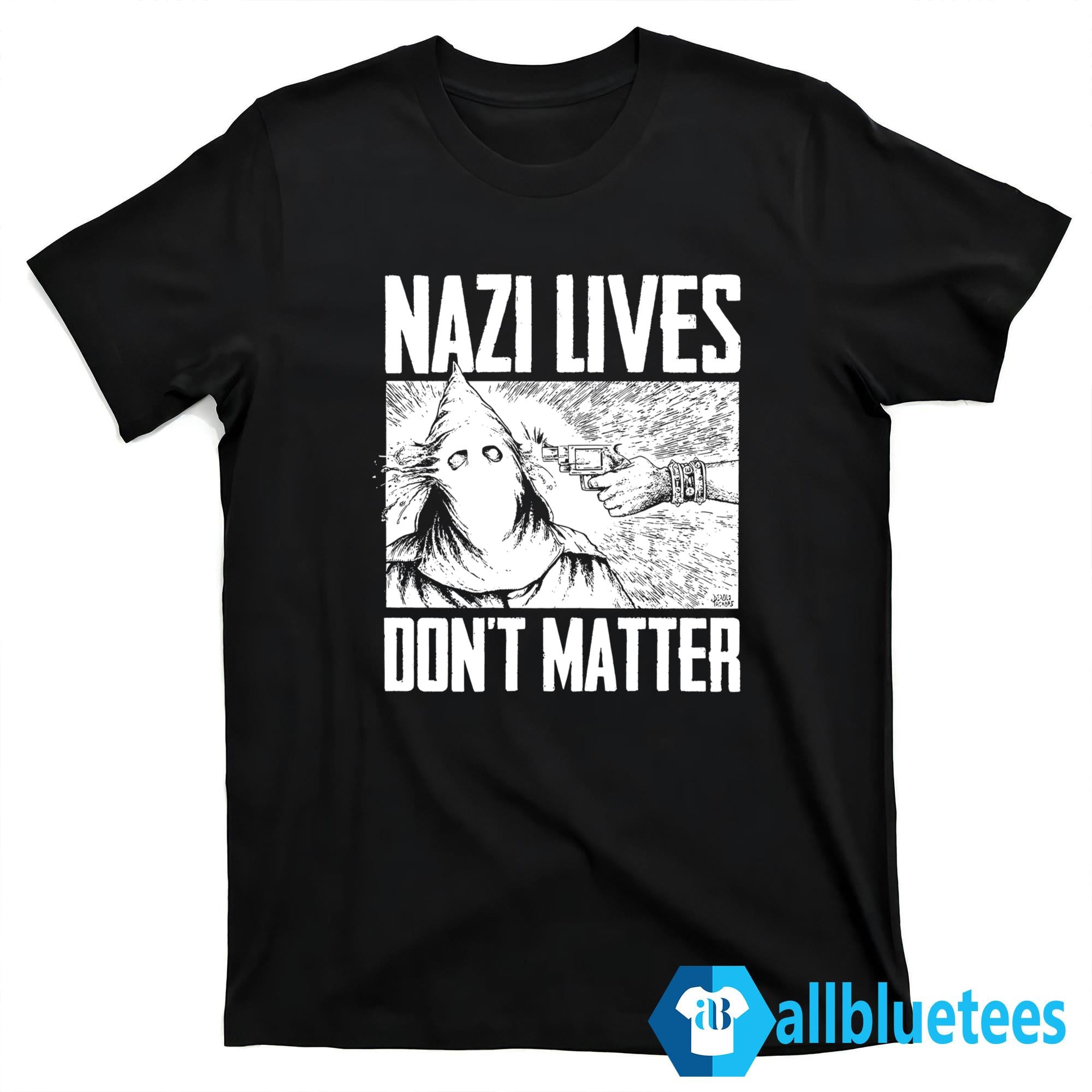 Nazi Lives Don’t Matter Shirt