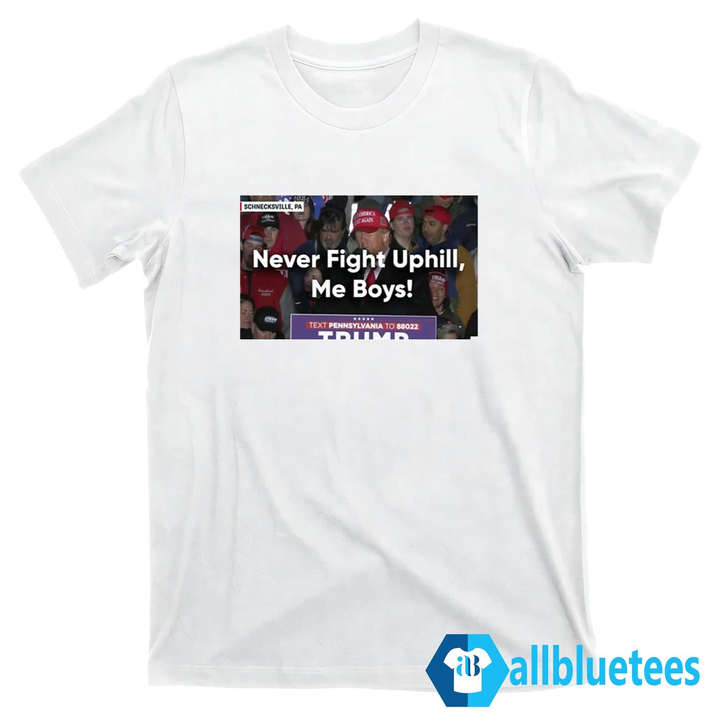 Never Fight Uphill Me Boys Shirt
