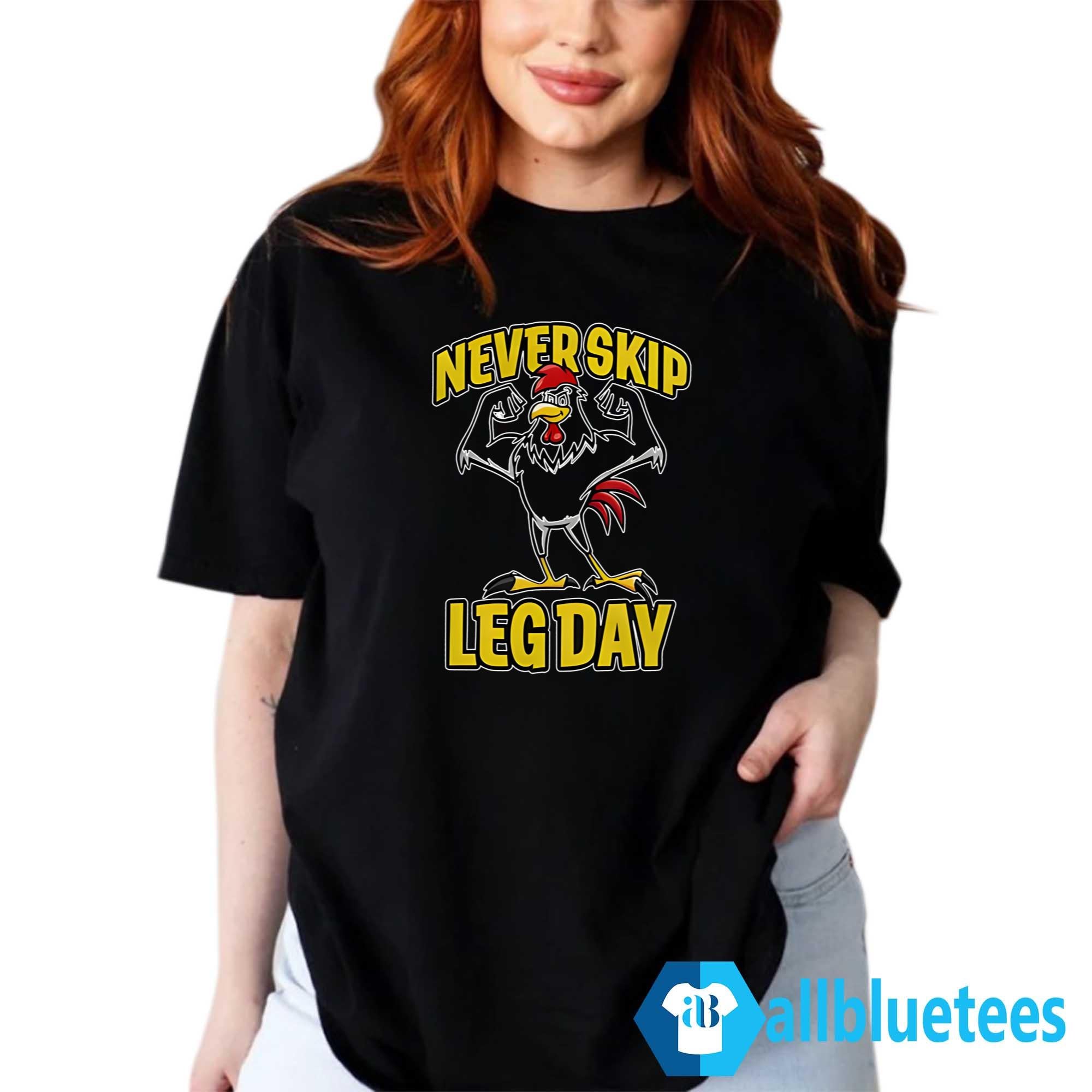 Never Skip Leg Day Rooster Shirt