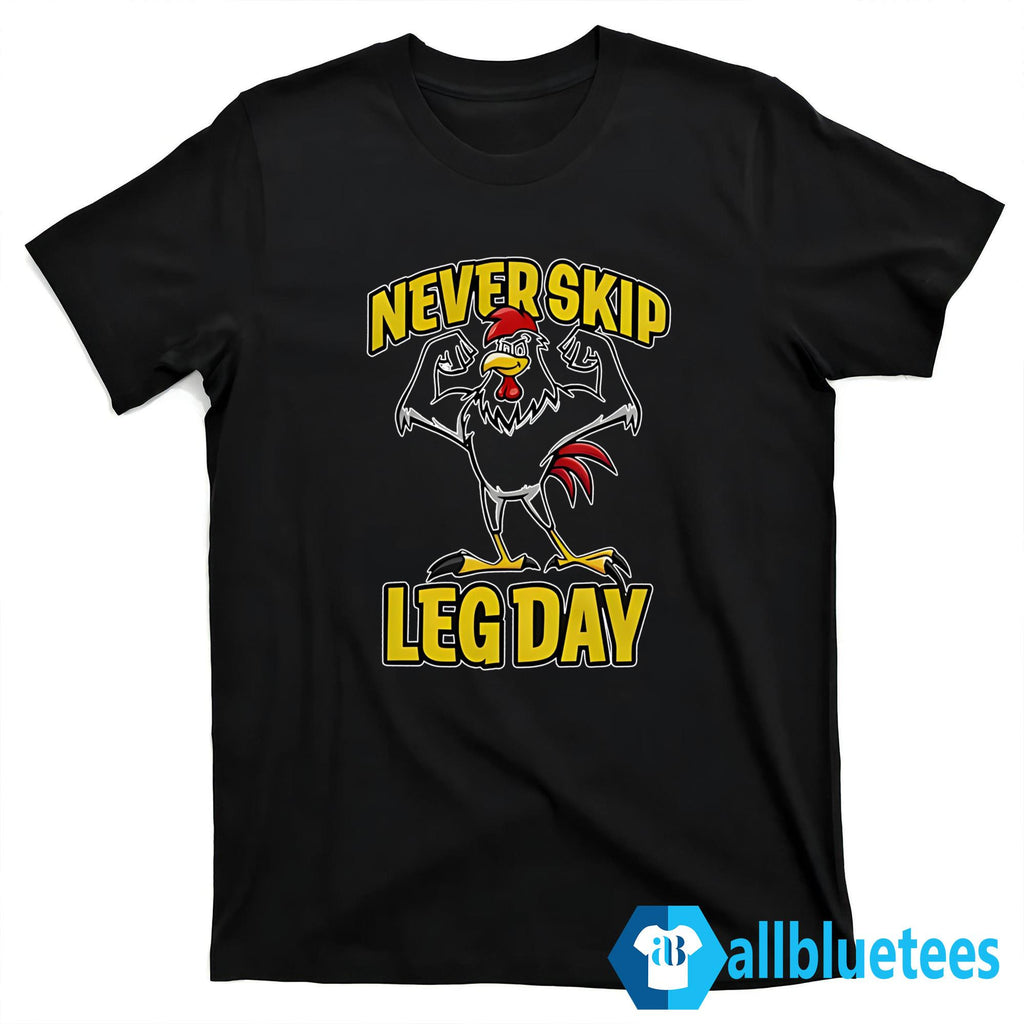 Never Skip Leg Day Rooster Shirt
