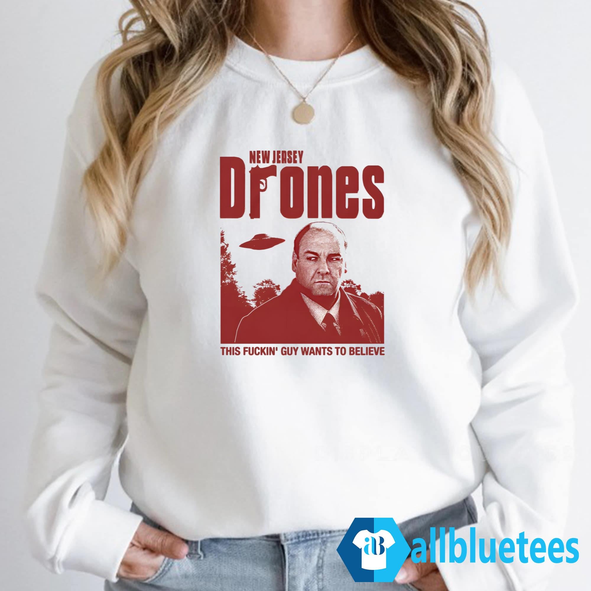 New Jersey Drones This Fuckin’ Guy Wants To Believe Shirt