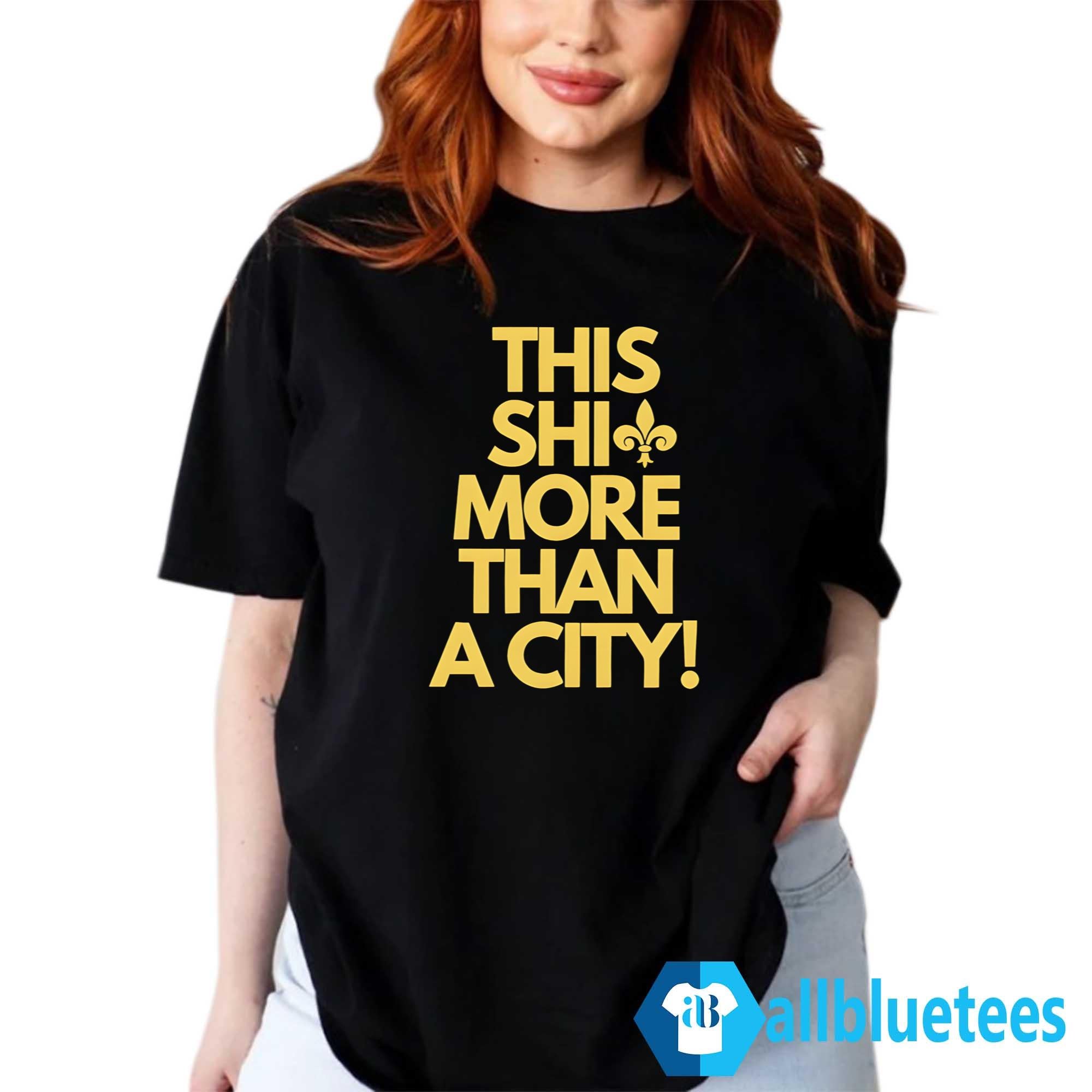 New Orleans This Shit More Than A City Shirt