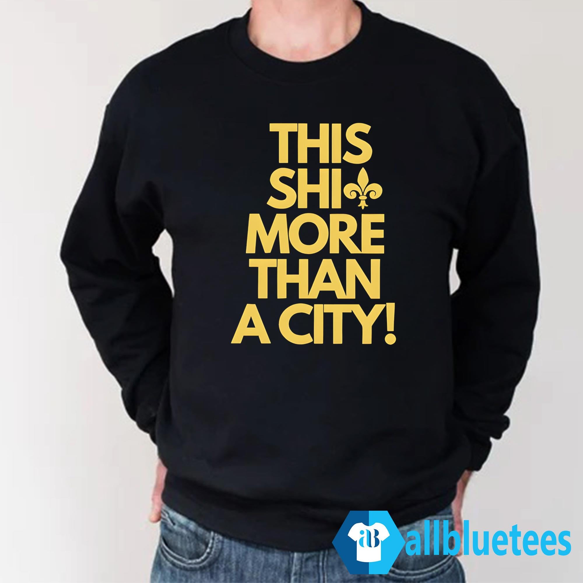 New Orleans This Shit More Than A City Shirt