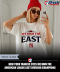 New York Yankees 2025 We Own The American League East Division Champions shirt