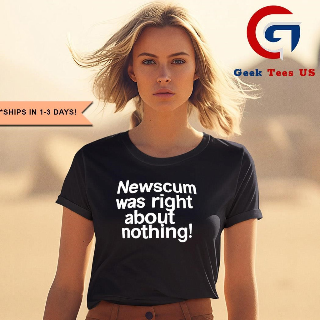 Newscum was right about nothing shirt