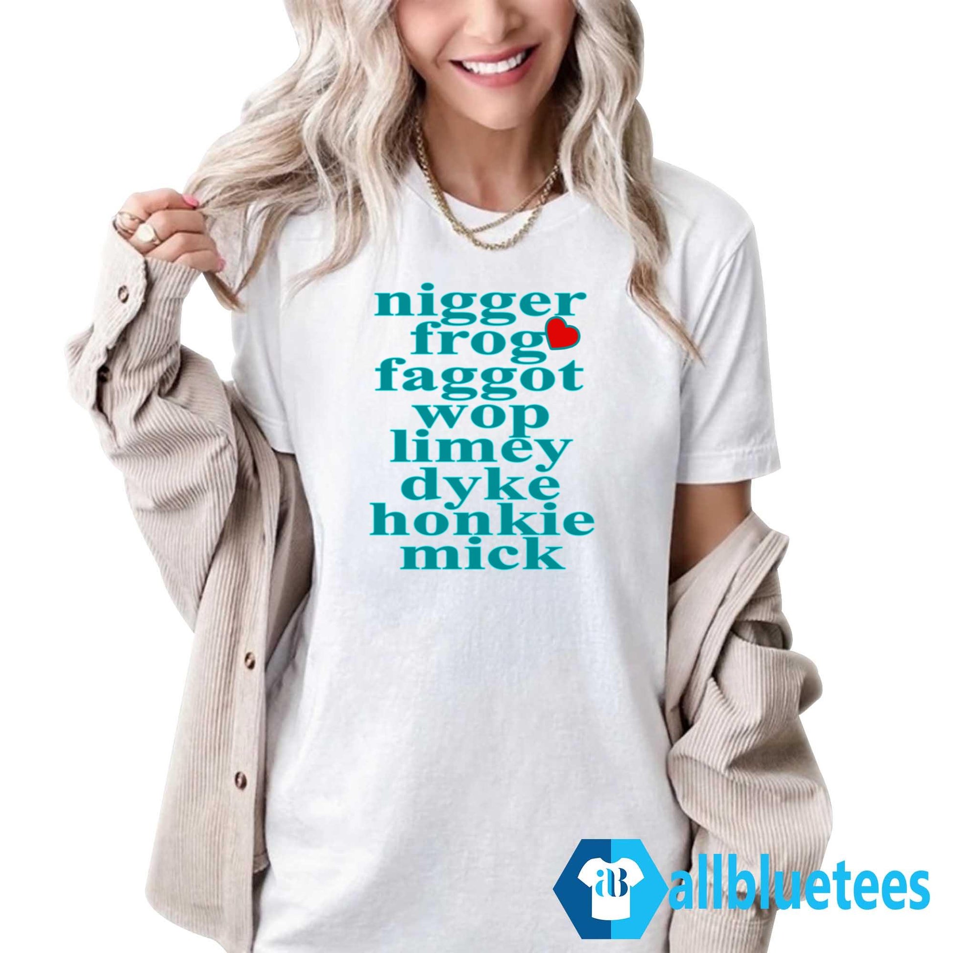 Nigger Frog Faggot Wop Limey Dyke Honkie Mick Shirt