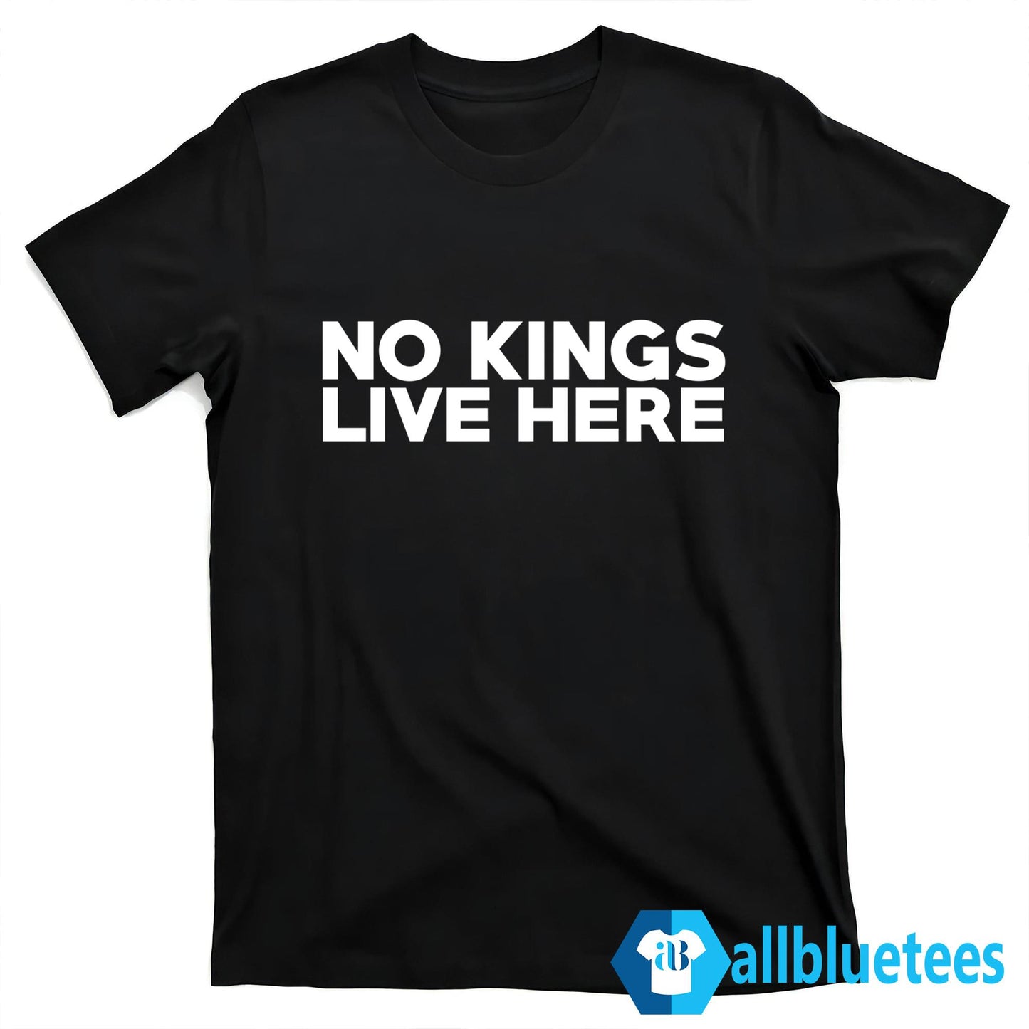 No Kings Live Here Shirt