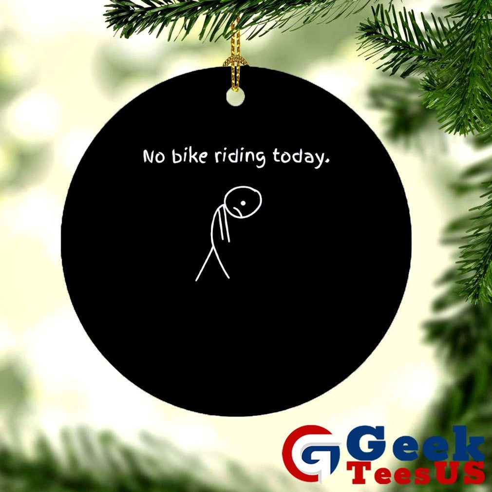 No bike riding Today sad shirt