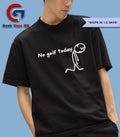 No golf today sad stickman golfer shirt