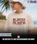 No justice it’s just us Antagonist AD shirt