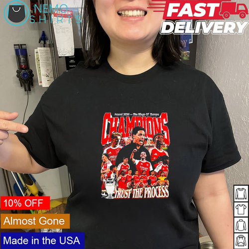 Arsenal 2026 the Kings of Europe champions trust the process shirt