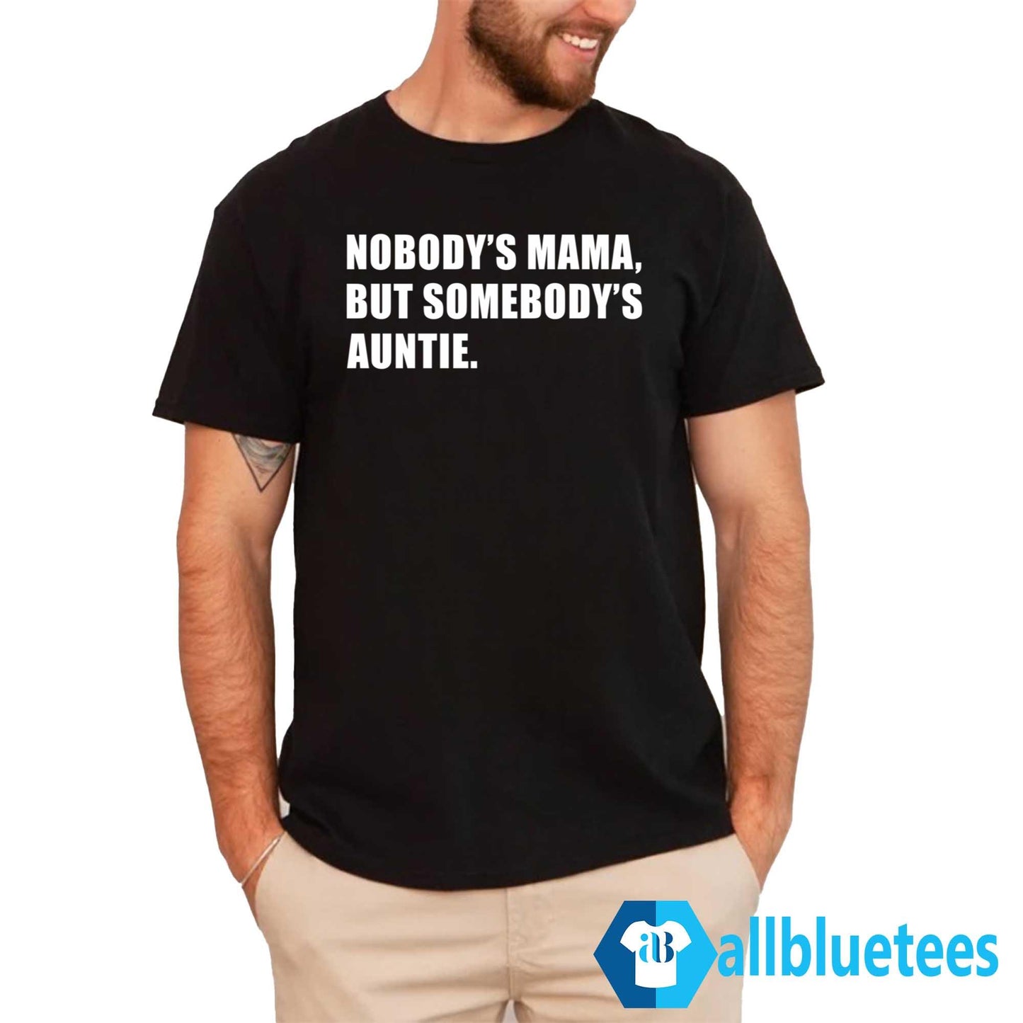 Nobody’s Mama But Somebody’s Auntie Shirt