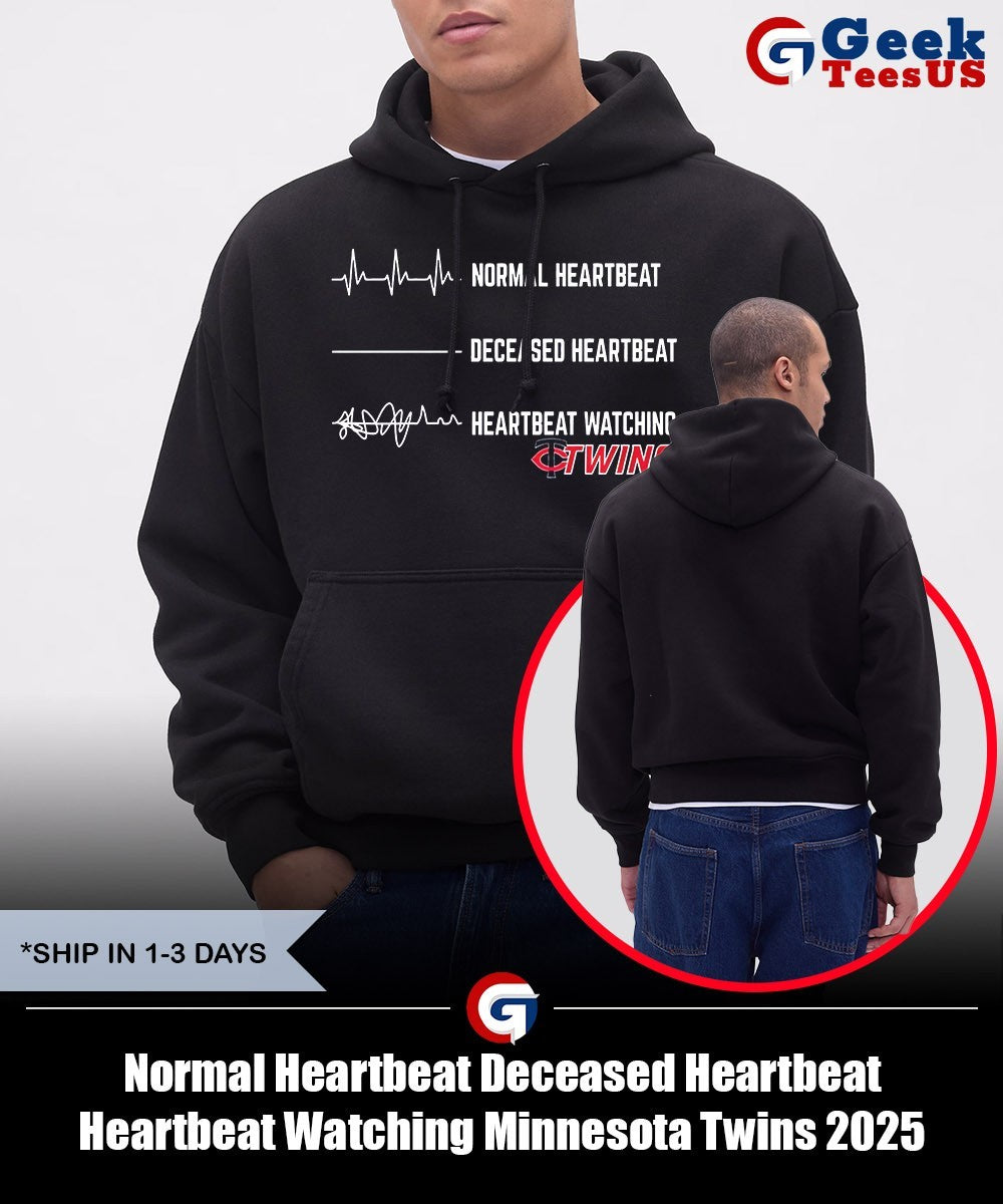 Normal Heartbeat Deceased Heartbeat Heartbeat Watching Minnesota Twins 2025 shirt