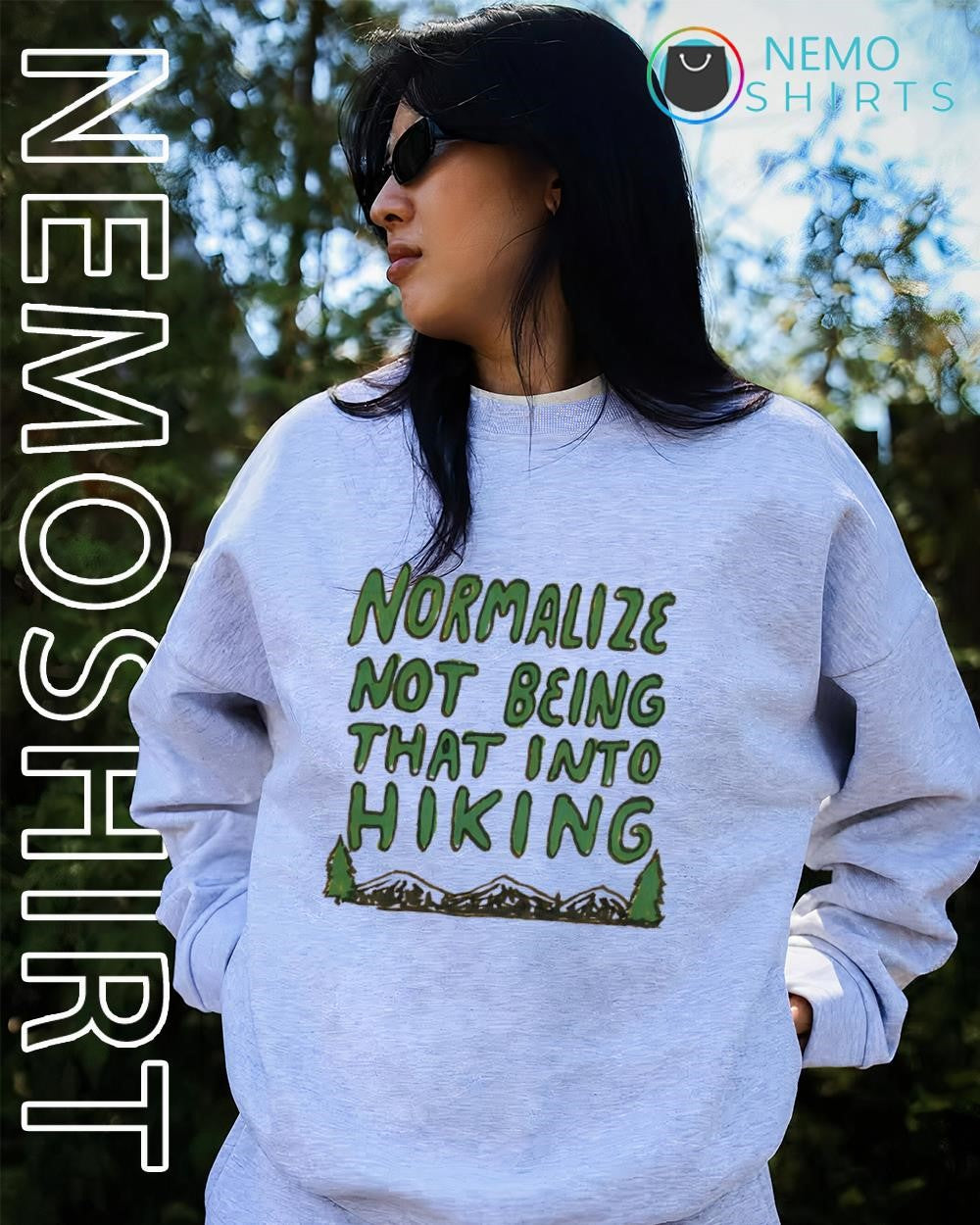 Normalize not being that into hiking shirt