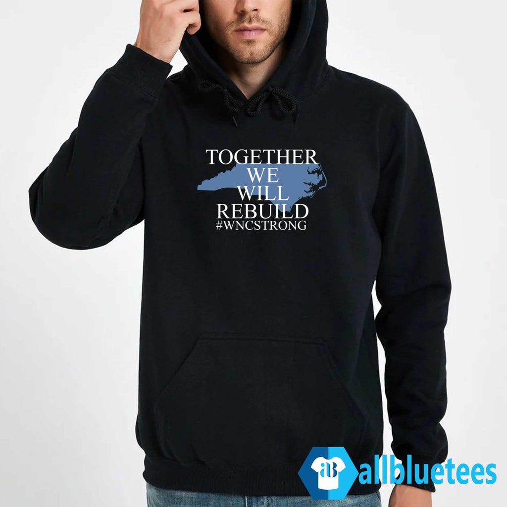 North Carolina Together We Will Rebuild Shirt