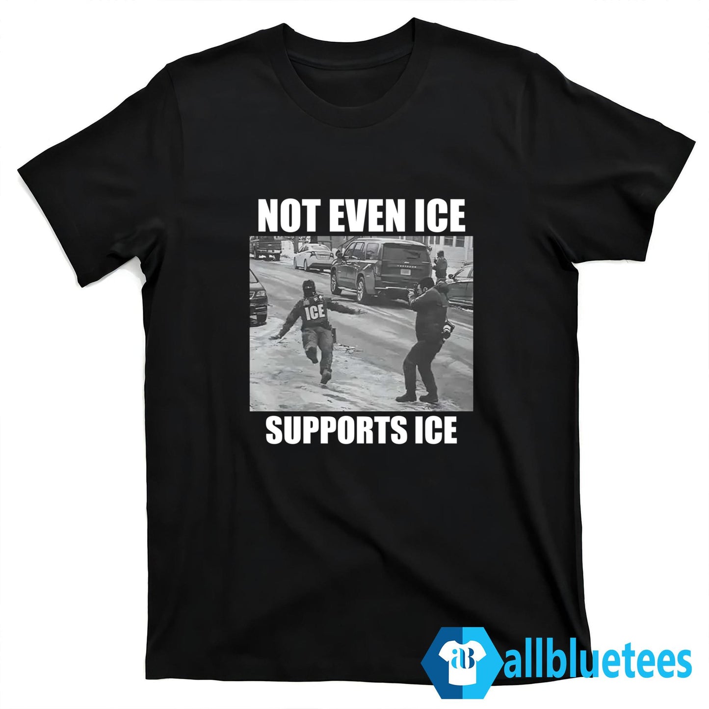 Not Even Ice Supports Ice Shirt