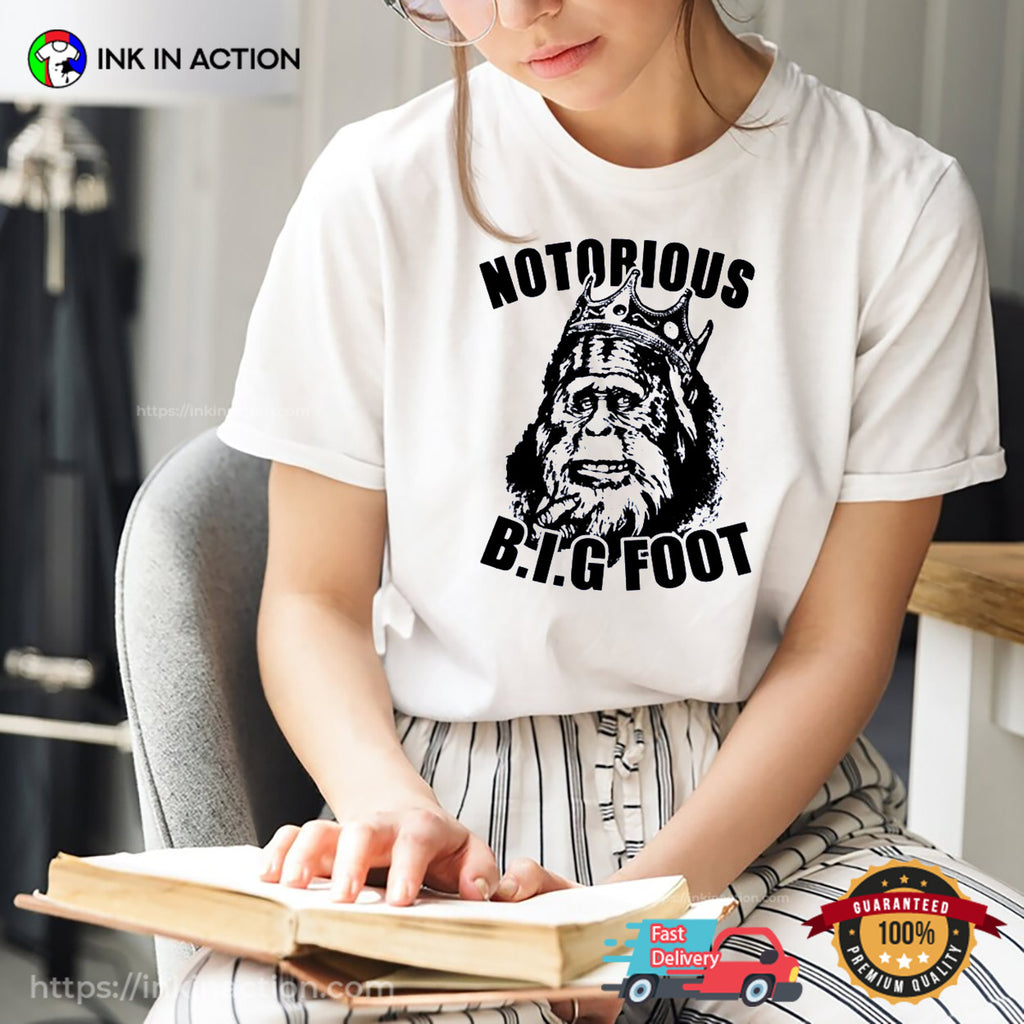 Notorious Bigfoot Funny Sasquatch Shirt